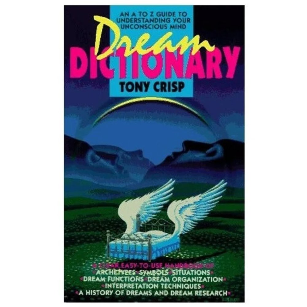 Dream Dictionary Guide Sleep Experiences A-to-Z Guide Book By Tony Crisp